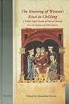 The Knowing of Woman's Kind in Childing: A Middle English Trotula-Text (Medieval Women: Texts and Contexts)