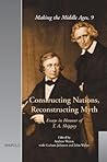 Constructing Nations, Reconstructing Myth: Essays in Honour of T.A. Shippey (Making the Middle Ages)