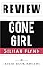Gone Girl: by Gillian Flynn...