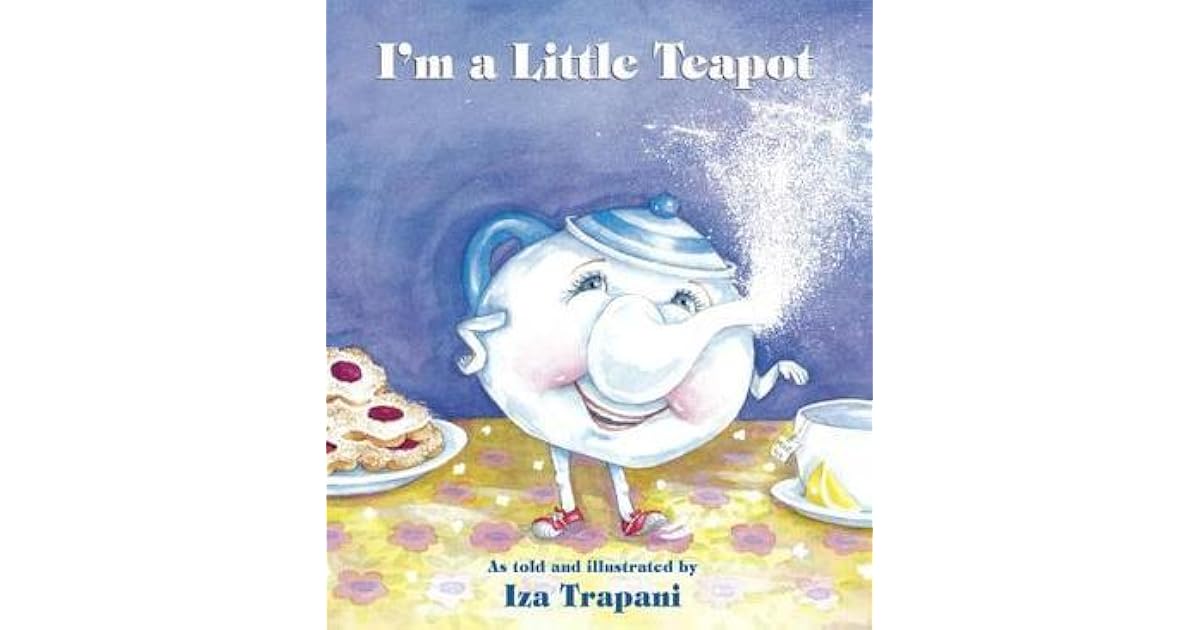 I'm a Little Teapot by Iza Trapani