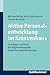 Aktive Personalentwicklung Im Krankenhaus by Wolfram Giessler