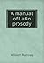 A manual of Latin prosody