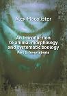 An introduction to animal morphology and systematic zoology Part 1. Invertebrata An introduction to animal morphology and systematic zoology Part 1. Invertebrata