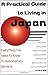 A Practical Guide to Living in Japan: Everything You Need to Know to Successfully Settle In