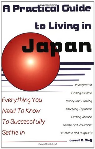 A Practical Guide to Living in Japan: Everything You Need to Know to Successfully Settle In (Paperback)