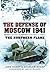 The Defense of Moscow 1941 The Northern Flank by Jack Radey