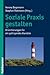 Soziale Praxis Gestalten: O...