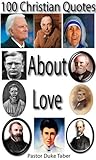 100 Christian Quotes About Love 100 Christian Quotes About Love