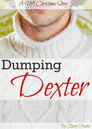 Dumping Dexter:A YA Christmas Story