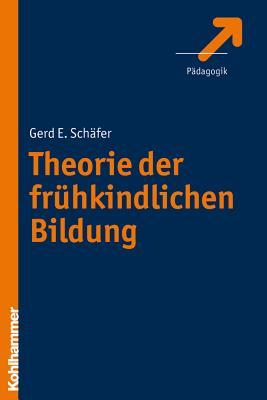 Theorie der fr|hkindlichen Bildung (German Edition)