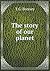 The story of our planet by Thomas George Bonney