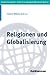 Religionen Und Globalisierung (Globale Solidaritat - Schritte Zu Einer Neuen Weltkultur) (German Edition)