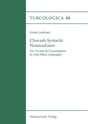 Chuvash Syntactic Nominalizers: On *-ki and its Counterparts in Ural-Altaic Languages (Turcologica)