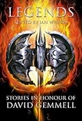 Legends: Stories in Honour of David Gemmell