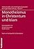 Monotheismus in Christentum Und Islam (Interkulturelle Und Interreligiose Symposien Der Eugen-biser-stiftung, 4) (German Edition)
