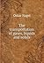 The transportation of gases, liquids and solids