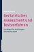 Geriatrisches Assessment Und Testverfahren: Grundbegriffe - Anleitungen - Behandlungspfade (German Edition)
