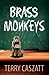 Brass Monkeys by Terry Caszatt