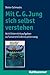 Mit C. G. Jung Sich Selbst ...