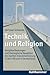 Technik und Religion: Relig...