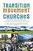 The Transition Movement for Churches: A prophetic imperative for today