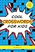 Cool Crosswords for Kids: 74 Super Puzzles to Solve