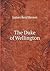 The Duke of Wellington