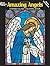 Amazing Angels Stained Glass Coloring Book (Dover Stained Glass Coloring Book)