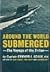 Around the World Submerged: The Voyage of the Triton