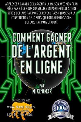 COMMENT GAGNER DE L'ARGENT SUR INTERNET: Apprenez à faire de l'argent à la maison avec mon étape-par-étape pour construire un portefeuille de sites qui génèrent des revenus passifs de 5000 $ par mois