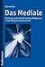 Das Mediale: Die Suche Nach...