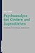 Psychoanalyse Bei Kindern Und Jugendlichen by Alex Holder