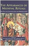 The Appearances of Medieval Rituals: The Play of Construction and Modification (Disputatio, 3)