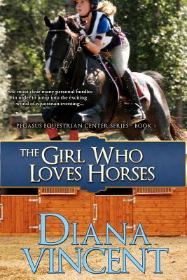 The Girl Who Loves Horses (Pegasus Equestrian Center, #1)