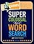 Go!Games Super Colossal Book of Word Search by Christy Davis