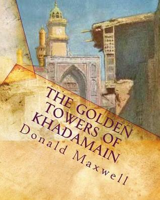 The Golden Towers of Khadamain: A Dweller in Mesopotamia