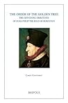 The Order of the Golden Tree: The Gift-giving Objectives of Duke Philip The Bold of Burgundy (Burgundica)