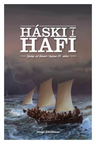 Háski í hafi : sjóslys við Ísland í byrjun 20. aldar