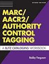 MARC/AACR2/Authority Control Tagging by Bobby Ferguson