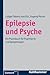 Epilepsie und Psyche: Psychische Storungen bei Epilepsie - epileptische Phanomene in der Psychiatrie (German Edition)