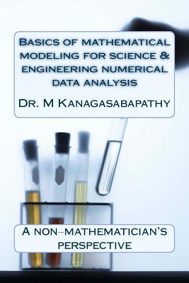 Basics of mathematical modeling for science & engineering numerical data analysis: A non-mathematician's perspective