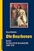 Die Bourbonen: Von Heinrich IV. Bis Ludwig XIV. 1589-1715 (German Edition)