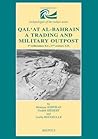 Qal'at al-Bahrain. A trading and military outpost: 3rd millenium B.C.-17th century A.D. (Indicopleustoi)