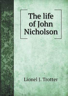 The life of John Nicholson (Paperback)