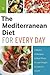 The Mediterranean Diet for Every Day: 4 Weeks of Recipes & Meal Plans to Lose Weight