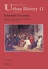 Technologies of Learning: Apprenticeship in Antwerp from the 15th Century to the End of the Ancien Régime (Studies in European Urban History (1100-1800))