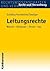 Leitungsrechte: Wasser - Abwasser - Strom - Gas (Recht Und Verwaltung) (German Edition)