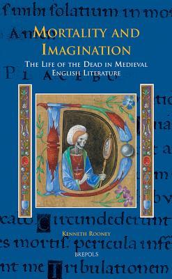 Mortality and Imagination: The Life of the Dead in Medieval English Literature (Disputatio)