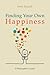 Finding Your Own Happiness: A philosopher's guide