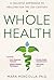 Whole Health: A Holistic Approach to Healing for the 21st Century